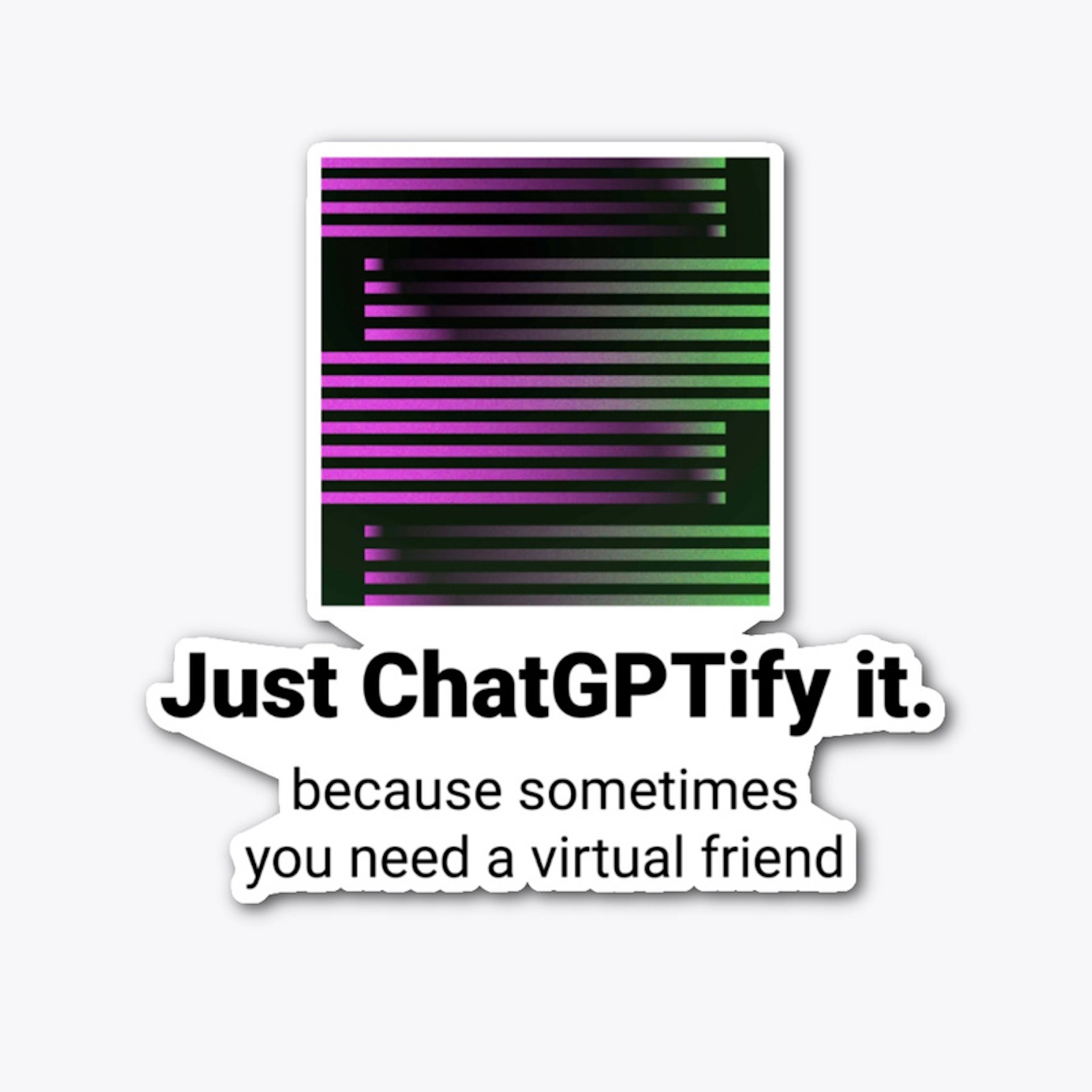 'Cause Sometimes U Need a Virtual Friend